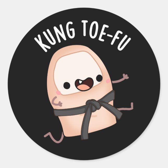 Kung Toe-fu Funny Big Toe Pun Dark BG Classic Round Sticker (Front)