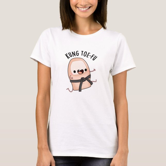 Kung Toe-fu Funny Big Toe Pun  T-Shirt (Front)