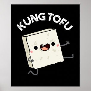 Kung Tofu Funny Kungfu Tofu Pun Dark BG Poster