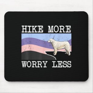 Kuvaszok hike more worry less graphic hiking  mouse pad