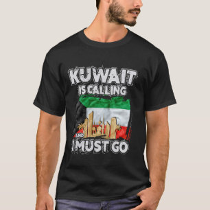 Kuwait Is Calling And I Must Go T-Shirt