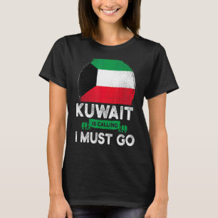 Kuwait Is Calling I Must Go Kuwaiti Heritage Roots T-Shirt