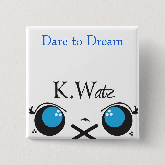 Kwatz, Dare to Dream 2 Inch Square Button (Front)