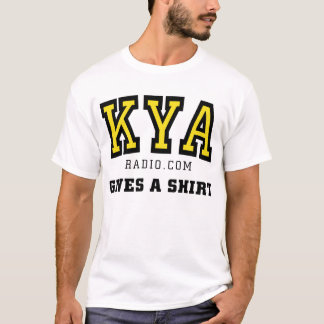 KYA Gives A Shirt! T-Shirt