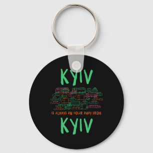 Kyiv Is An Hour Away From Kyiv Memes Ukraine Trend Keychain