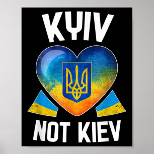 Kyiv Not Kiev _ Ukrainian Flag Heart Support Ukrai Poster