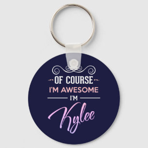 Kylee Of Course I'm Awesome Name Keychain