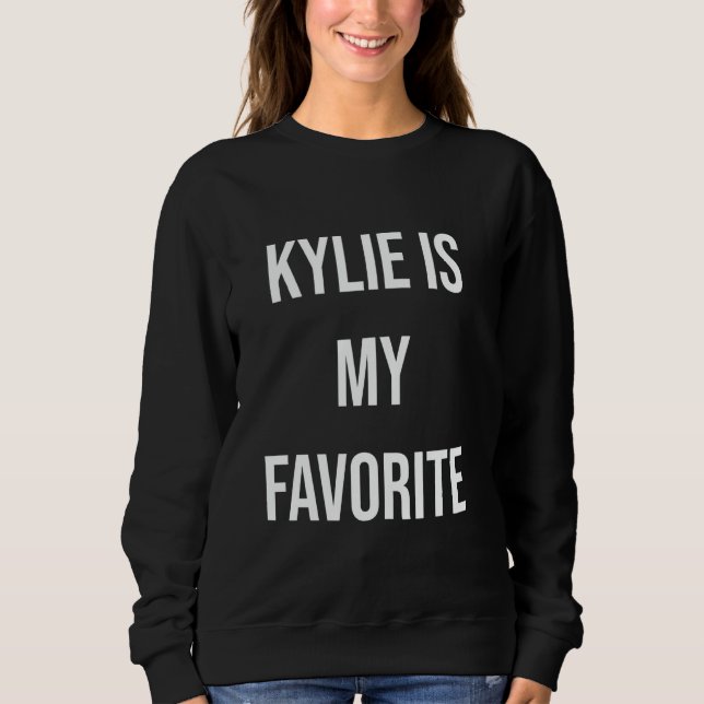 Kylie Is My Favourite Sweatshirt (Front)
