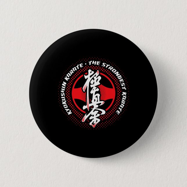 Kyokushin Karate Strongest  2 Inch Round Button (Front)