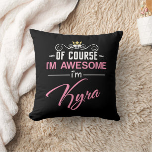 Kyra Of Course I'm Awesome Name Throw Pillow
