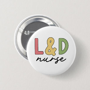 L and D Nurse   Labour and Delivery Nurse 2 Inch Round Button