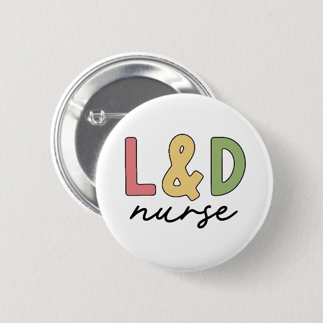 L and D Nurse | Labour and Delivery Nurse 2 Inch Round Button (Front & Back)
