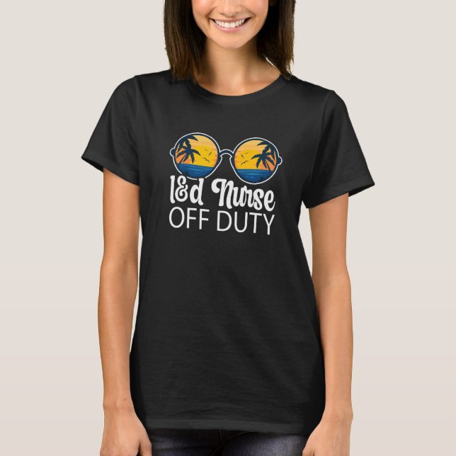 L&d Nurse Off Duty Sunglasses Beach Sunset Summer  T-Shirt (Front)