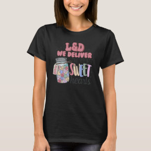 L&D Nurse We Deliver The Cutest Sweet Hearts Valen T-Shirt
