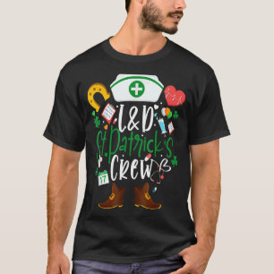 L D St Patricks Nurse Crew St Patrick Day Labour A T-Shirt