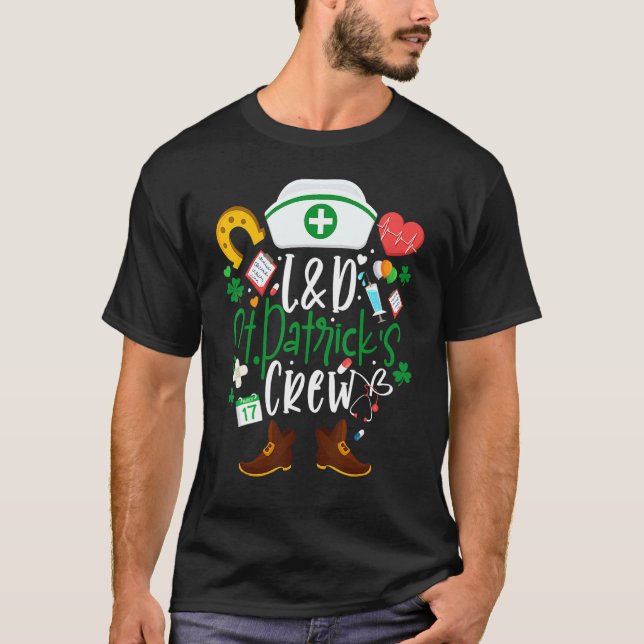 L D St Patricks Nurse Crew St Patrick Day Labour A T-Shirt (Front)
