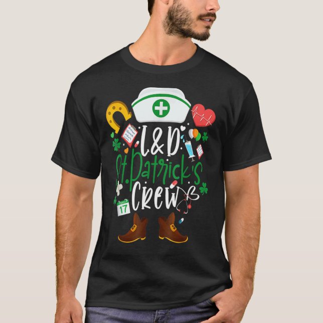 L D St Patricks Nurse Crew St Patrick Day Labour A T-Shirt (Front)