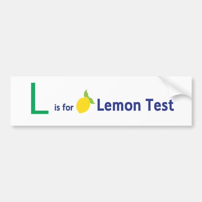 L is for Lemon Test Bumper Sticker (Front)