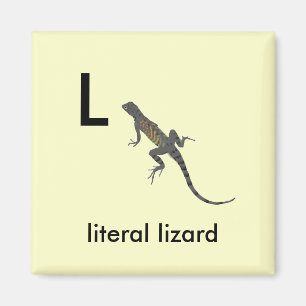 L - literal lizard magnet
