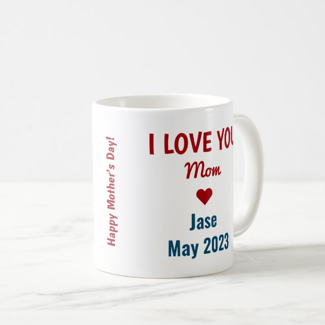  l love you Mom more than words can say Name Coffee Mug (Front Right)