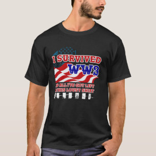 l Survived World War And All I Got Left Is This T-Shirt