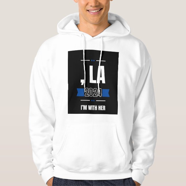 , La 2024!  I'm With Her Sweatshirt (Front)