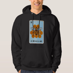 La Abeja De La Miel Mexican Slang Lottery Bingo Ca Hoodie