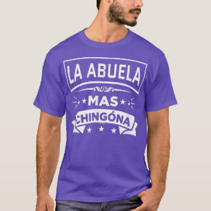 La Abuela Mas Chingona Funny Spanish Meican Grandm T-Shirt