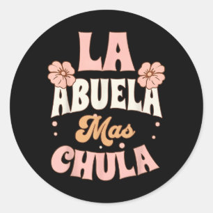 La Abuela Mas Chula Spanish Grandma Flowers Classic Round Sticker