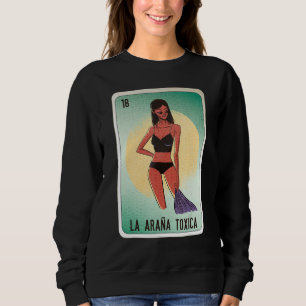 La Araña Toxica Mexican Slang Lottery Bingo Cards Sweatshirt