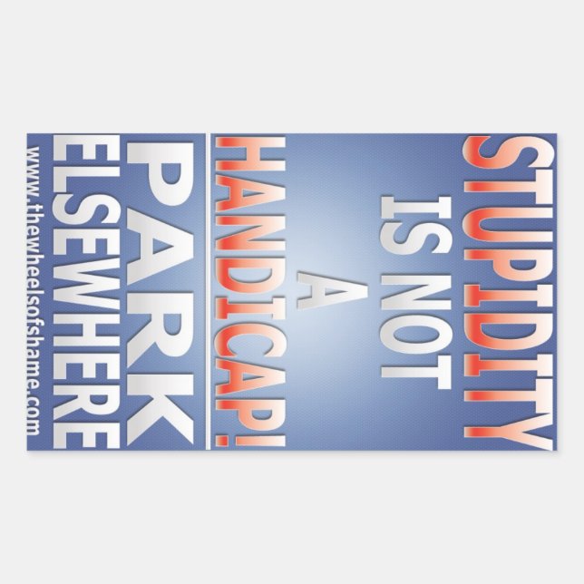 La bêtise n'est pas un autocollant à handicap (Devant)