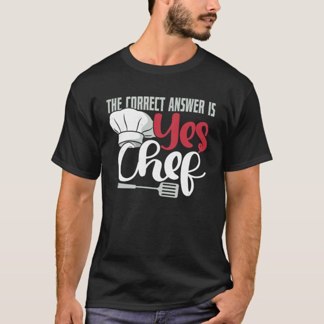 La bonne réponse est Oui Chef T-shirt drôle culina (Devant)