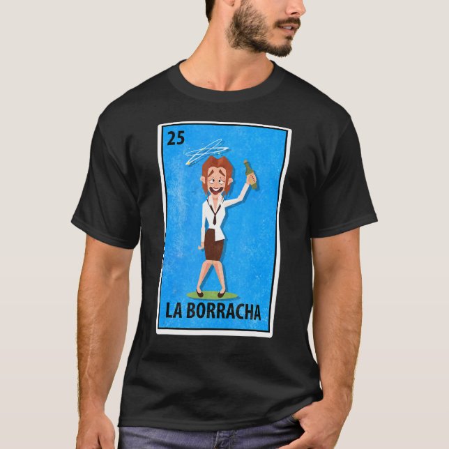 La Borracha Mexican Lottery Parody T-Shirt (Front)