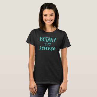 La botanique est mon T-shirt scientifique