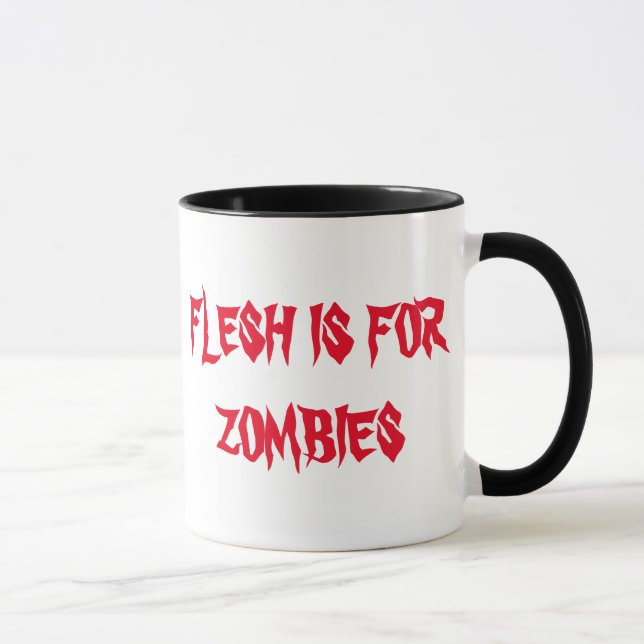 LA CHAIR EST POUR LA TASSE DE ZOMBIS (Droite)