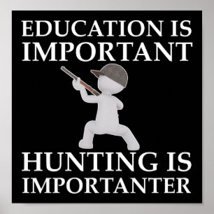 La chasse est Importante Affiche de chasse drôle n