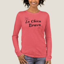"LA CHICA BRAVA/BLACK" LONG SLEEVE SHIRT
