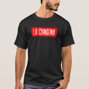 LA CHINGONA Mexican Spanish Language T-Shirt