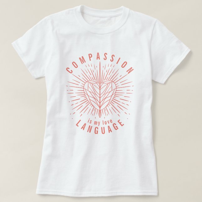 La compassion est ma langue d'amour T-shirt de coe (Design devant)