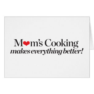La cuisine de la maman rend tout meilleur