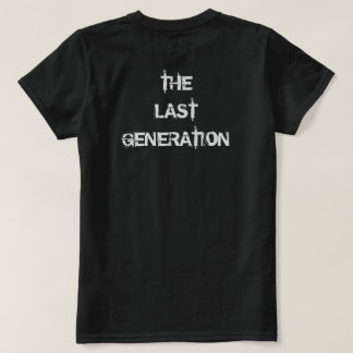LA DERNIÈRE GÉNÉRATION NOUS SOMMES T-shirts