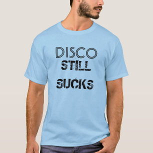 La "disco suce toujours" le T-shirt