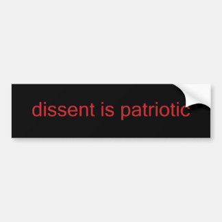 la dissidence est patriotique - Bumper Sticker rou