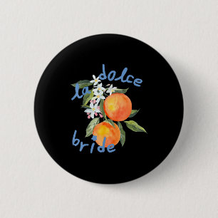 La dolce vita bachelorette italy bride amalfi girl 2 inch round button
