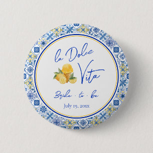 La Dolce Vita Italian Bridal Shower Bride To Be 2 Inch Round Button