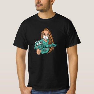 La Enfermera - Mexican and latin hispanic latina T-Shirt