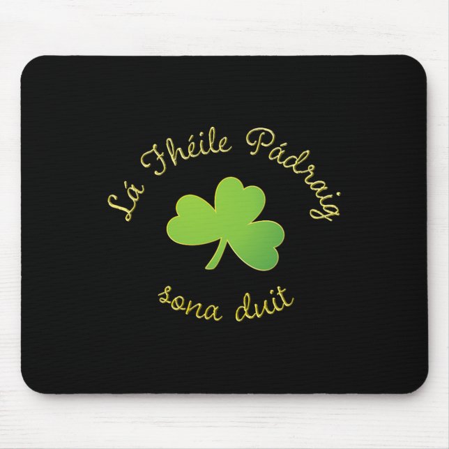 La Fheile Padraig Sona Duit Happy St Patricks Day  Mouse Pad (Front)