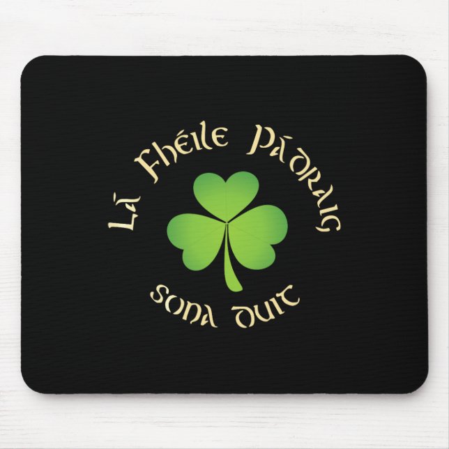 La Fheile Padraig Sona Duit Happy St Patricks Day  Mouse Pad (Front)