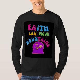 "La foi peut déplacer les montagnes" T-shirt inspi