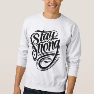 La force commence à rester forte Sweatshirt